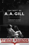 The Best of A. A. Gill Adrian Gill 9781474607759 Orion Publishing Co