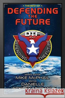 The Best of Defending the Future Jack McDevitt Charles E. Gannon Mike McPhail 9781942990383 Espec Books - książka