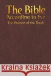The Bible According to Eve Hadassah Alderson 9781643785110 Austin Macauley Publishers LLC