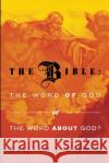 The Bible: the Word of God or the Word about God William J. Bausch 9781940414317 Clear Faith Publishing