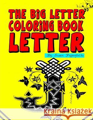 The Big Letter Coloring Book: Letter J Susan Potterfields 9781530211920 Createspace Independent Publishing Platform - książka