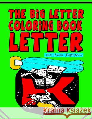 The Big Letter Coloring Book: Letter K Susan Potterfields 9781530212286 Createspace Independent Publishing Platform - książka