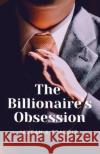 The Billionaire's Obsession Javean A Francis 9781257080205 Lulu.com