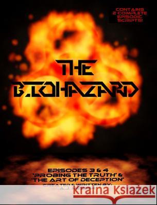 The Biohazard: Probing the Truth & The Art of Deception: Probing the Truth & The Art of Deception Aj Messer 9781320835862 Blurb - książka