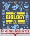 The Biology Book: Big Ideas Simply Explained DK 9780241437469 Dorling Kindersley Ltd