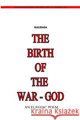 The Birth Of The War-God (Classical Sanskrit Writer), Kalidasa 9781475172485 Createspace - książka