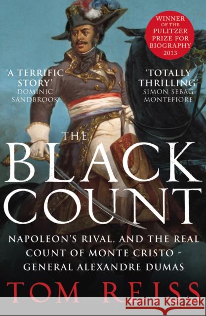 The Black Count: Glory, revolution, betrayal and the real Count of Monte Cristo Tom Reiss 9780099575139 Vintage Publishing - książka
