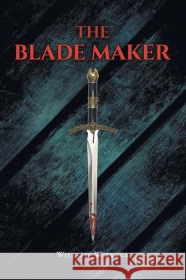 The Blade Maker William Wallace 9781662422355 Page Publishing, Inc. - książka