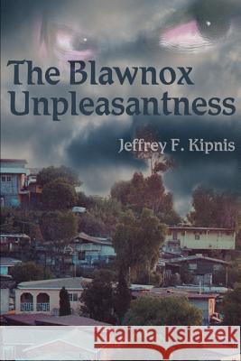 The Blawnox Unpleasantness Jeffrey F. Kipnis 9780595195770 Writers Club Press - książka