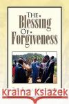 The Blessing of Forgiveness Dr Raha Mugisho 9781425778378 Xlibris Corporation