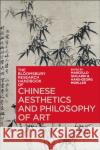 The Bloomsbury Research Handbook of Chinese Aesthetics and Philosophy of Art Marcello Ghilardi Chakravarthi Ram-Prasad Hans-Georg Moeller 9781350129764 Bloomsbury Academic