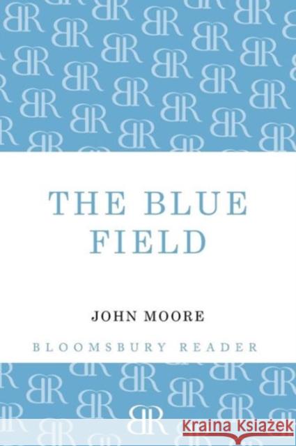 The Blue Field John Moore 9781448204069 Bloomsbury Publishing PLC - książka