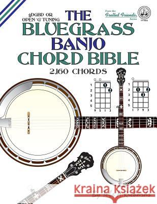 The Bluegrass Banjo Chord Bible: Open G Tuning 2,160 Chords Tobe a. Richards 9781906207380 Cabot Books - książka