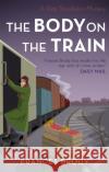 The Body on the Train: Book 11 in the Kate Shackleton mysteries Frances Brody 9780349423067 Little, Brown Book Group