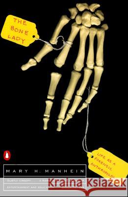 The Bone Lady: Life as a Forensic Anthropologist Mary H. Manhein 9780140291926 Penguin Books - książka