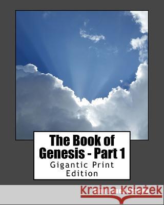 The Book of Genesis - Part 1: Gigantic Print Edition King James Version 9781535366212 Createspace Independent Publishing Platform - książka