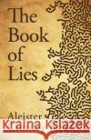 The Book Of Lies Aleister Crowley   9781639232116 Lushena Books