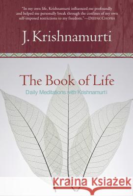The Book of Life: Daily Meditations with Krishnamurti Jiddu Krishnamurti J. Krishnamurti 9780060648794 HarperOne - książka