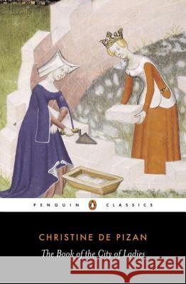 The Book of the City of Ladies Christine d Christine                                Christine de Pizan 9780140446890 Penguin Books - książka