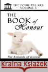 The Book On Honour Volume 3: The Four Pillars Volume 3 Quartey, Richard 9781716596438 Lulu.com