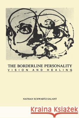 The Borderline Personality: Vision and Healing Schwartz, Salant Nathan 9780933029316 Chiron Publications - książka