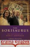 The Borisaurus: The Dictionary of Boris Johnson Simon Walters 9781785905698 Biteback Publishing