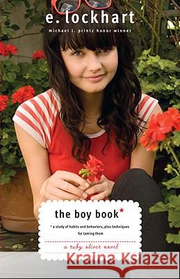 The Boy Book: A Study of Habits and Behaviors, Plus Techniques for Taming Them E. Lockhart 9780385732093 Delacorte Press Books for Young Readers - książka