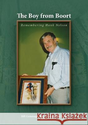 The Boy from Boort: Remembering Hank Nelson Bill Gammage Brij V. Lal Gavan Daws 9781925021646 Anu Press - książka