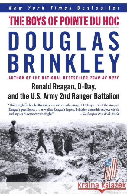 The Boys of Pointe Du Hoc: Ronald Reagan, D-Day, and the U.S. Army 2nd Ranger Battalion Douglas G. Brinkley 9780060565305 Harper Perennial - książka