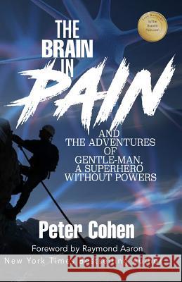 The Brain in Pain: The Adventures of Gentle-Man, A Superhero Without Powers Aaron, Raymond 9781772771305 1-1-1 Publishing - książka