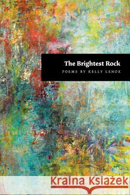The Brightest Rock Kelly Lenox 9781625492241 Wordtech Communications - książka