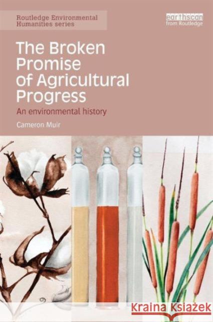 The Broken Promise of Agricultural Progress: An Environmental History Muir, Cameron 9780415731584 Taylor & Francis - książka