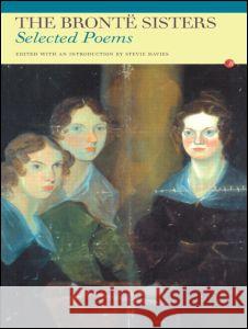 The Bronte Sisters: Selected Poems Bronte, Anne 9780415940900 Routledge - książka