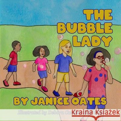 The Bubble Lady Janice Oates, Debora Cordero Martinez 9781734523539 Janice Oates - książka