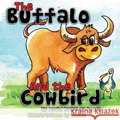 The Buffalo and the Cowbird David Matthew Booth Glenn Booth 9781517514808 Createspace Independent Publishing Platform - książka