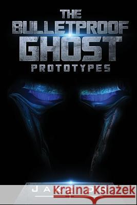 The BulletProof Ghost: Prototypes: Invincible. Invisible. Price, James 9781495448119 Createspace - książka