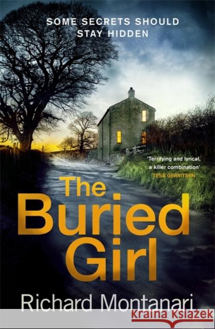 The Buried Girl: The most chilling psychological thriller you'll read all year Richard Montanari 9780751563856 Little, Brown Book Group - książka
