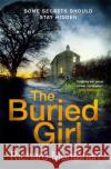 The Buried Girl: The most chilling psychological thriller you'll read all year Richard Montanari 9780751563856 Little, Brown Book Group
