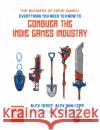 The Business of Indie Games: Everything You Need to Know to Conquer the Indie Games Industry Alex Josef Alexander Va Marshal Carper 9781032104225 CRC Press