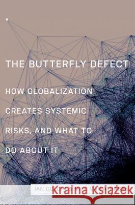 The Butterfly Defect: How Globalization Creates Systemic Risks, and What to Do about It Ian Goldin Mike Mariathasan 9780691154701 Princeton University Press - książka