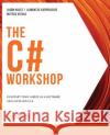 The C# Workshop: Kickstart your career as a software developer with C# Jason Hales Almantas Karpavicius Mateus Viegas 9781800566491 Packt Publishing