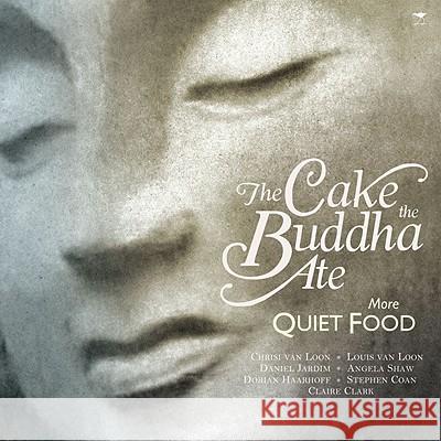 The Cake the Buddha Ate van Loon, Chrisi|||Clark, Claire|||Haarhoff, Dorian 9781770097728  - książka