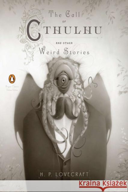 The Call of Cthulhu and Other Weird Stories: (Penguin Classics Deluxe Edition) Lovecraft, H. P. 9780143106487  - książka