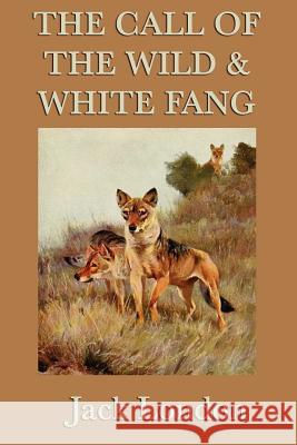 The Call of the Wild & White Fang Jack London   9781617205439 Wilder Publications, Limited - książka