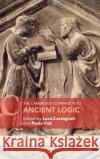The Cambridge Companion to Ancient Logic  9781107062948 Cambridge University Press