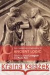 The Cambridge Companion to Ancient Logic  9781107656772 Cambridge University Press