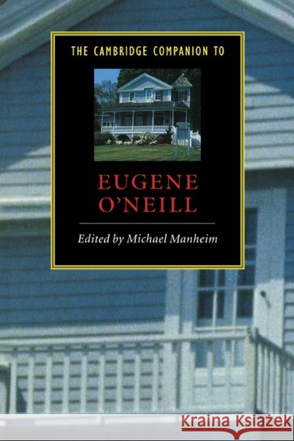 The Cambridge Companion to Eugene O'Neill Michael Manheim 9780521553896 Cambridge University Press - książka