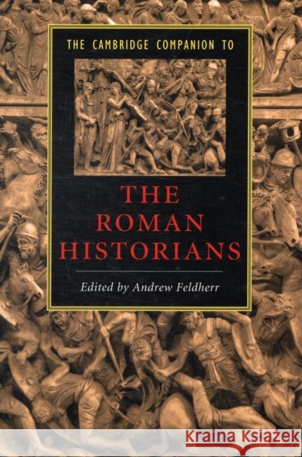 The Cambridge Companion to the Roman Historians Andrew Feldherr 9780521670937  - książka