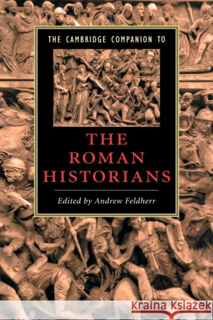 The Cambridge Companion to the Roman Historians Andrew Feldherr 9780521854535 Cambridge University Press - książka