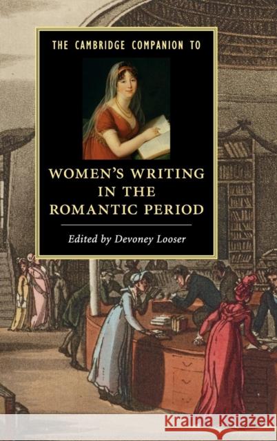 The Cambridge Companion to Women's Writing in the Romantic Period Devoney Looser (Arizona State University) 9781107016682 Cambridge University Press - książka